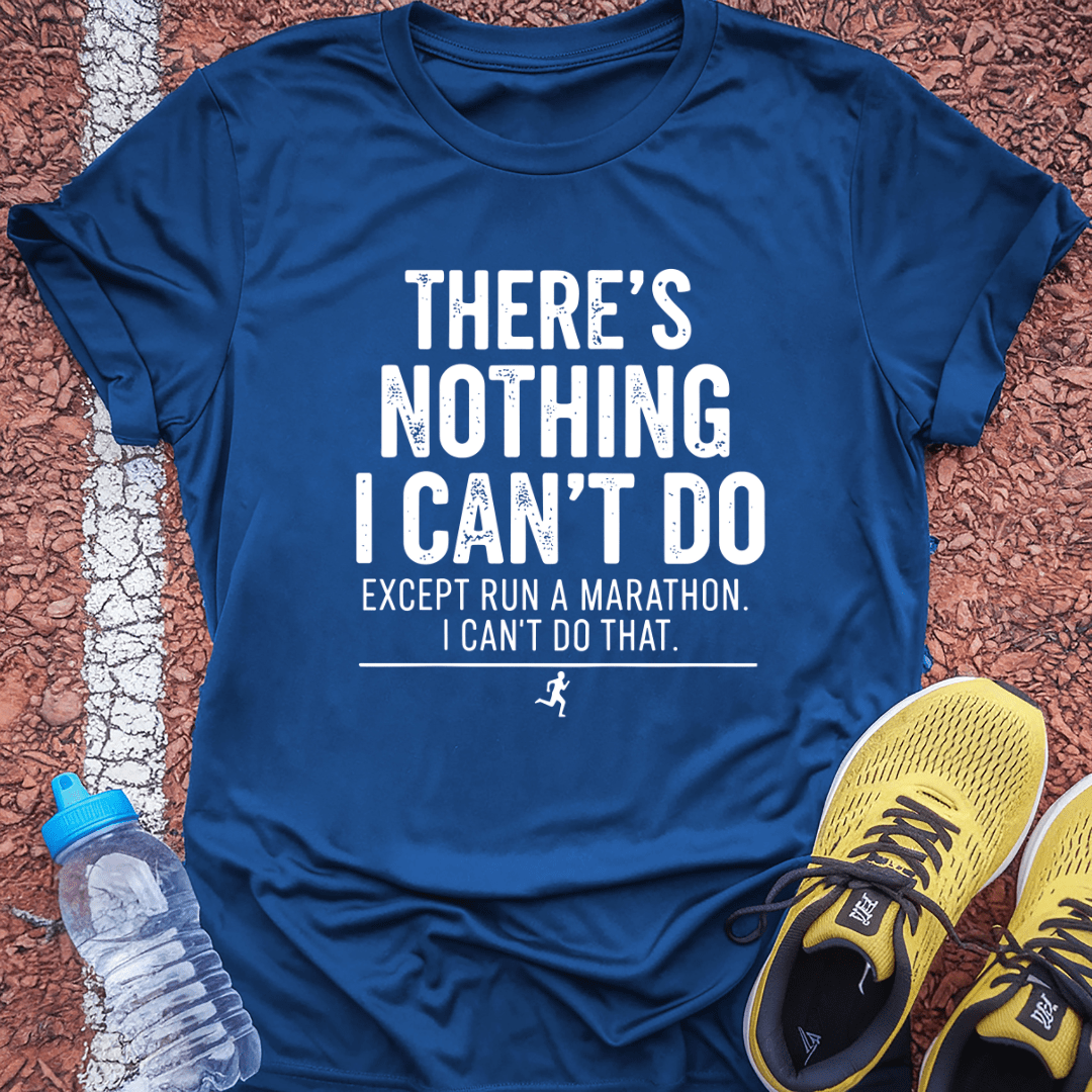 Nothin I Can't Do T-Shirt