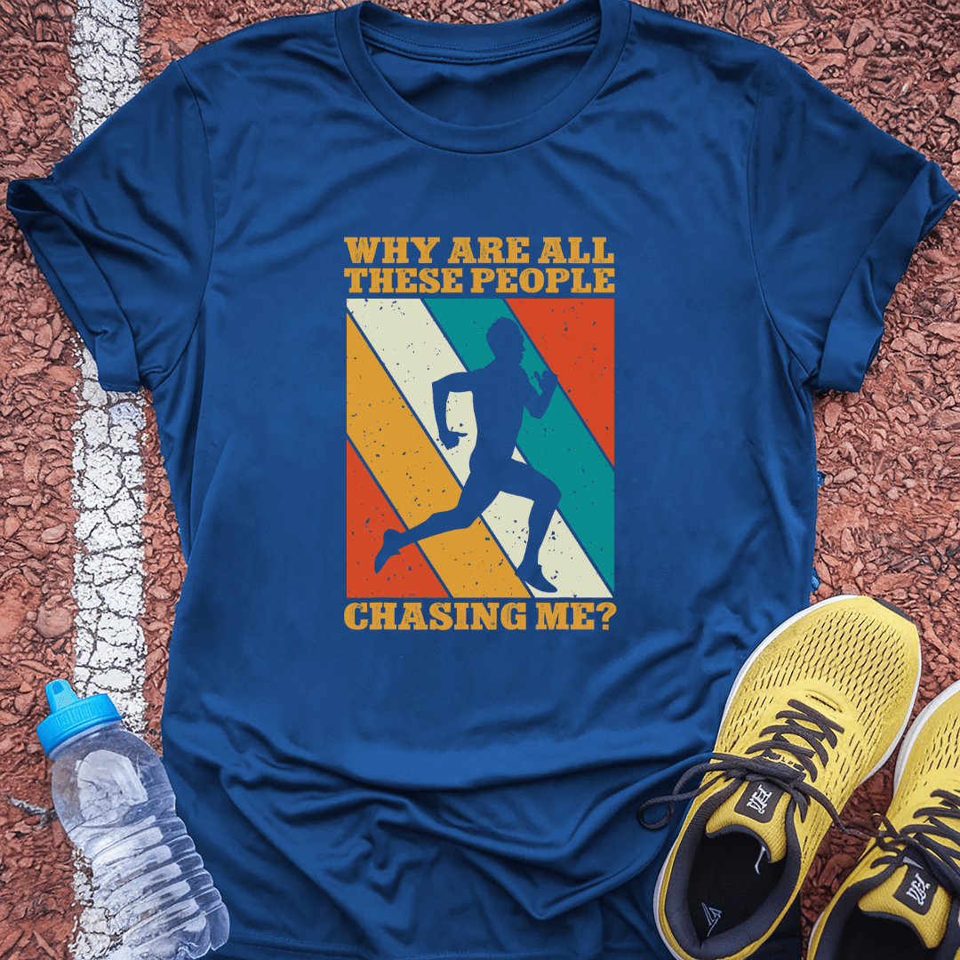 Chasing Me T-Shirt