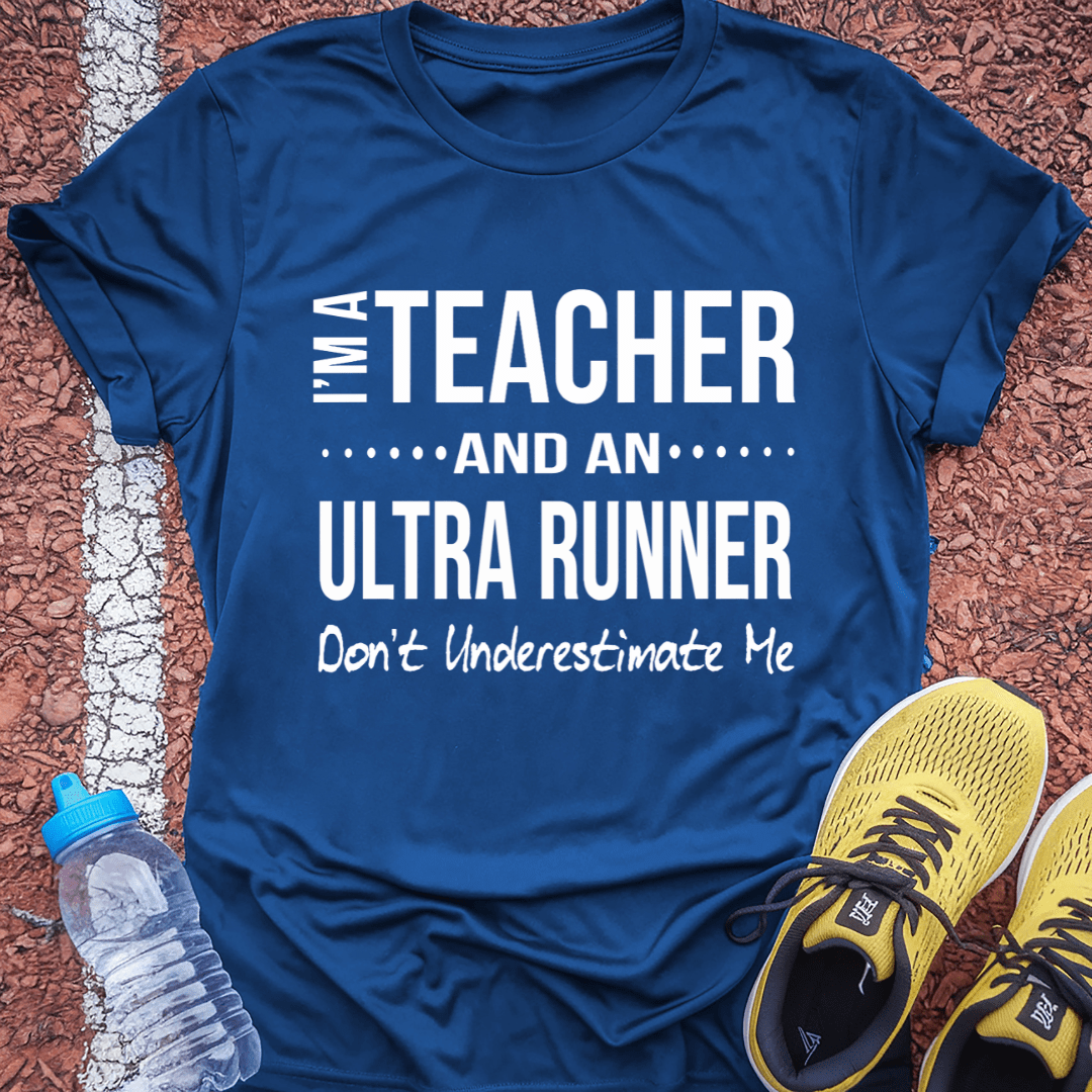 Teacher & Ultrarunner T-Shirt