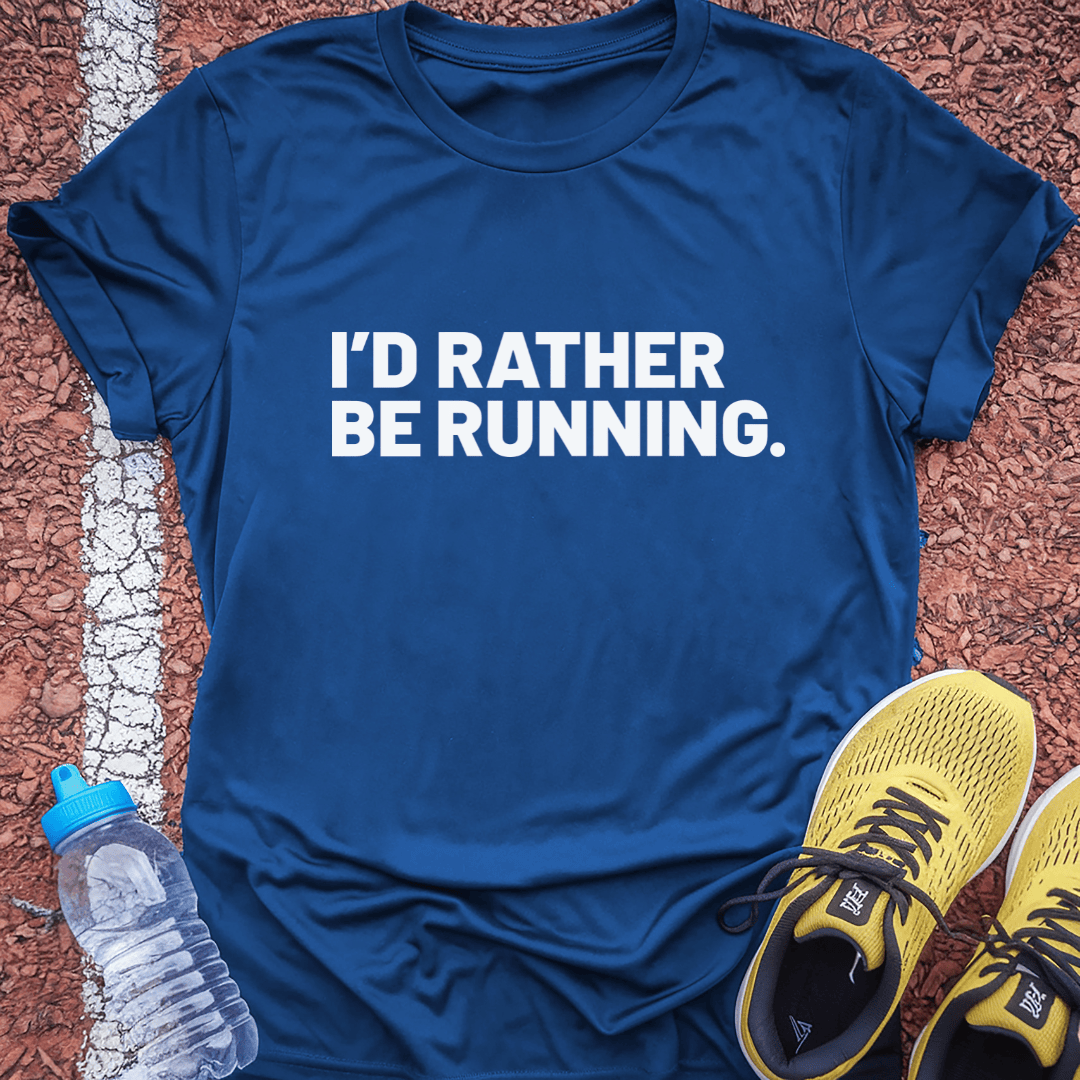 Rather Be Running T-Shirt
