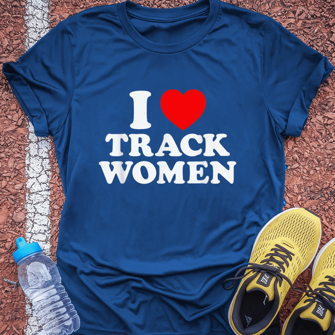 I Love Track Women T-Shirt