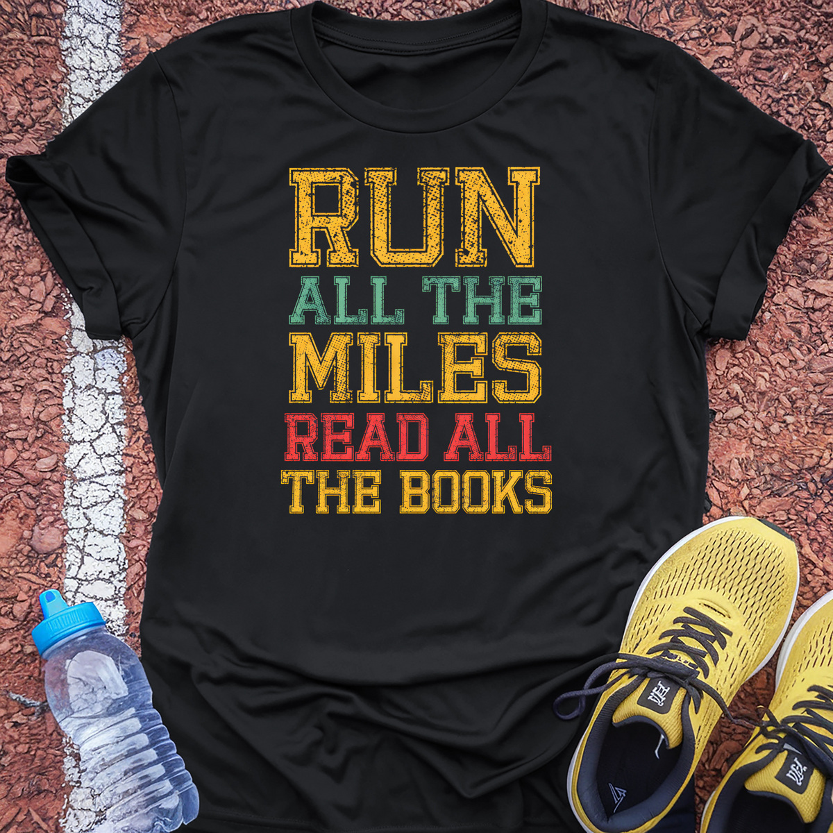 Run All the Miles Read All the Books T-Shirt - Black
