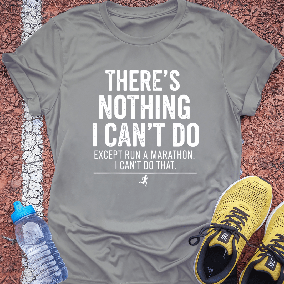 Nothin I Can't Do T-Shirt