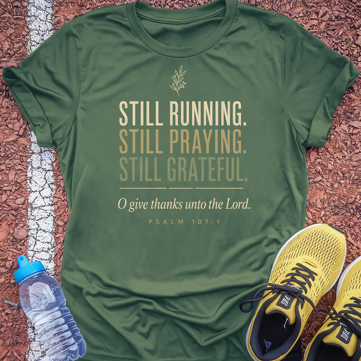 Still Running Still Praying T-Shirt - Military Green