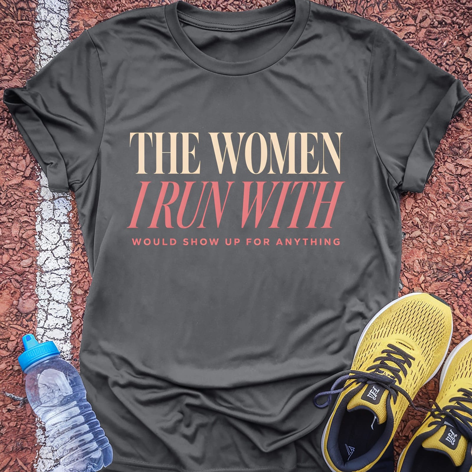 The Women I Run With t-shirt — Charcoal