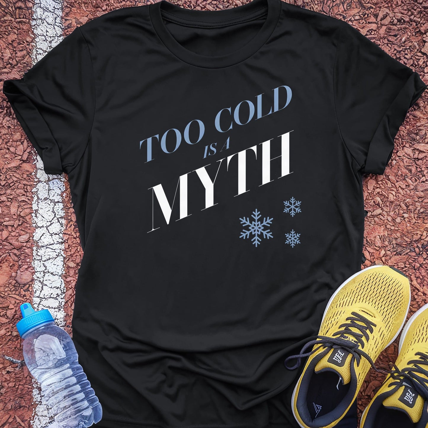 Too Cold Is a Myth t-shirt — Black