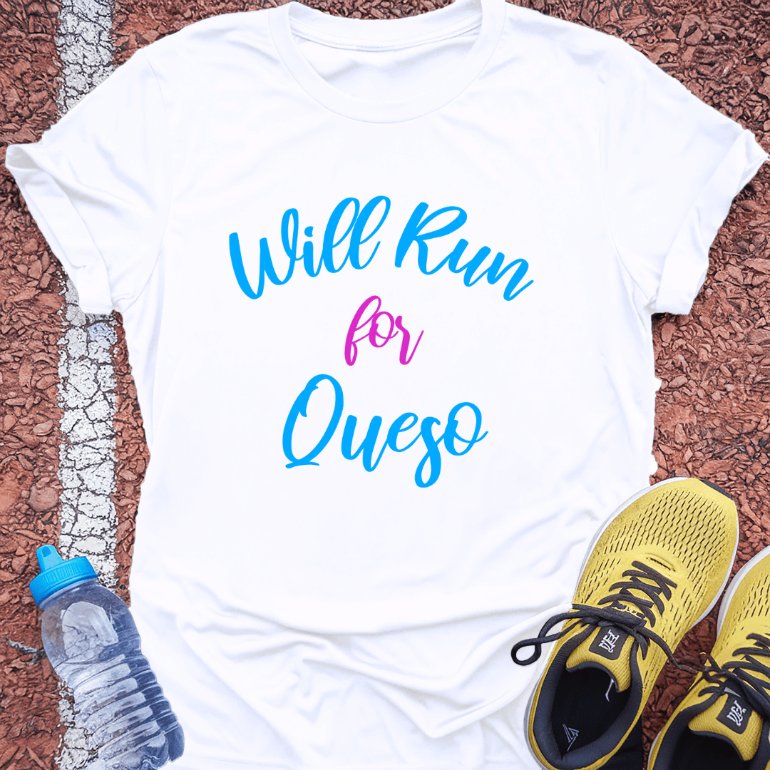 Will Run for Queso T-Shirt
