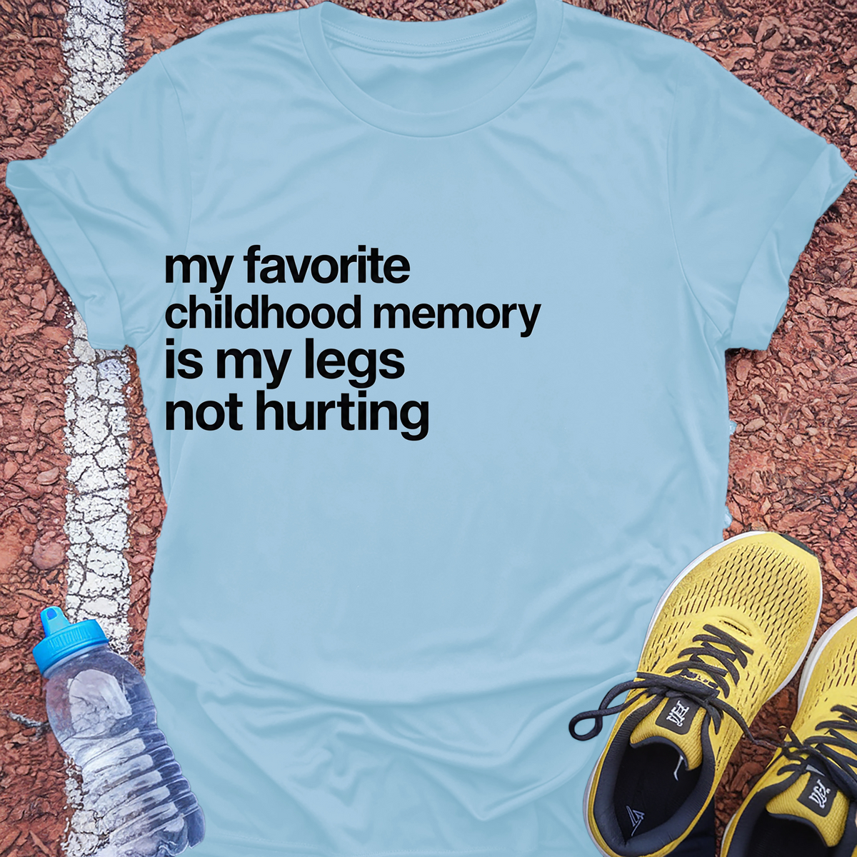 My Legs Not Hurting T-Shirt - Light Blue