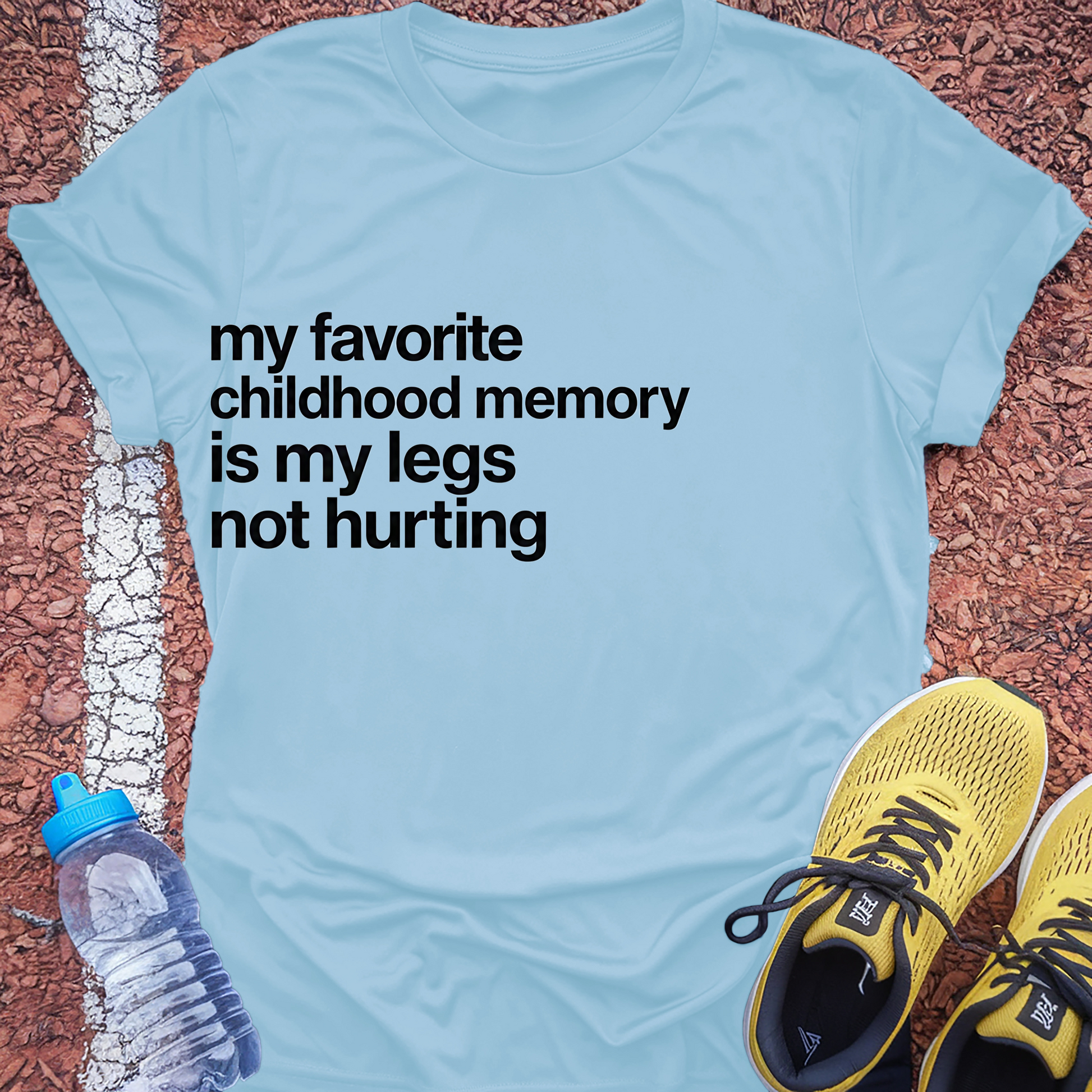 My Legs Not Hurting T-Shirt - Light Blue