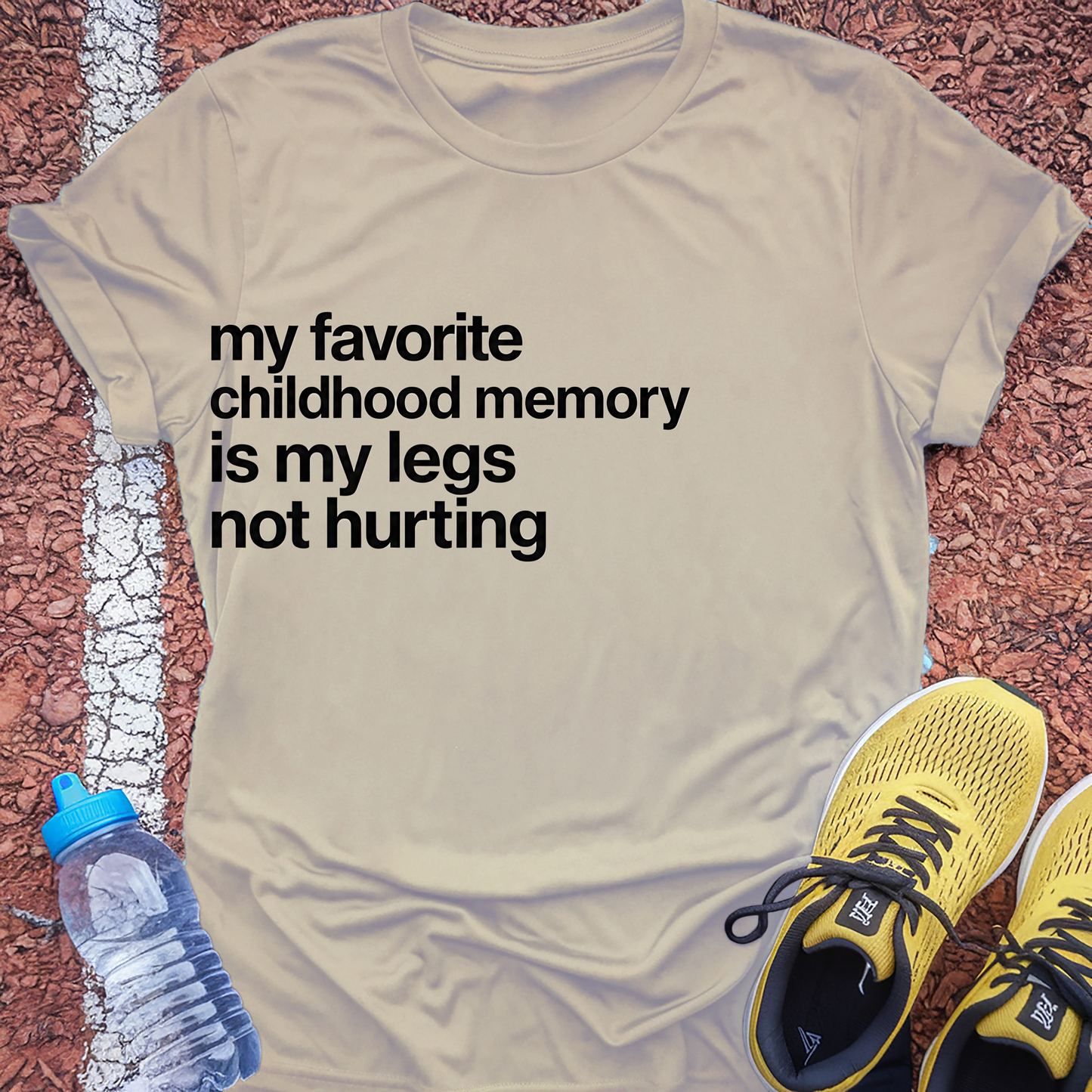 My Legs Not Hurting T-Shirt - Sand