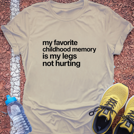 My Legs Not Hurting T-Shirt - Sand