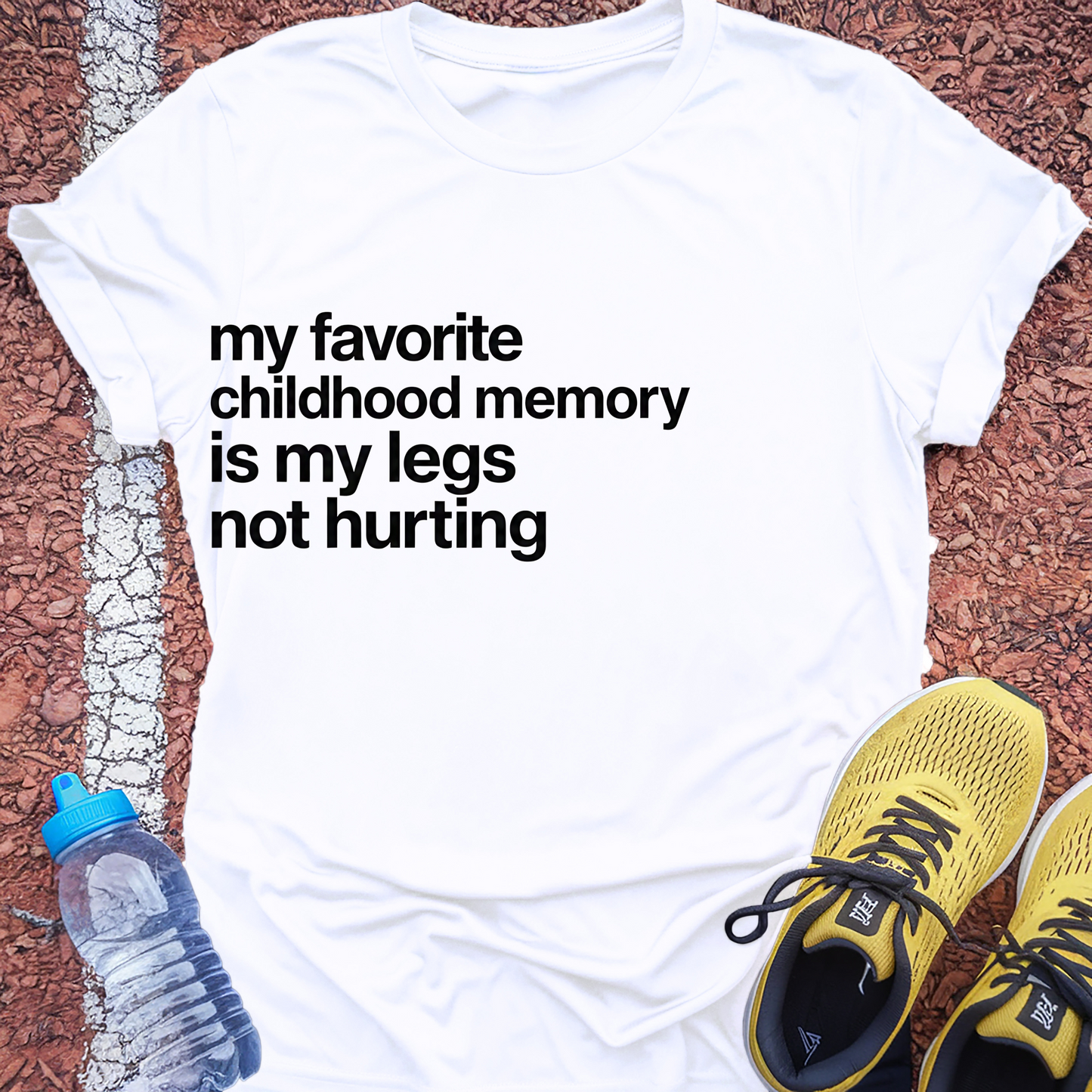 My Legs Not Hurting T-Shirt - White