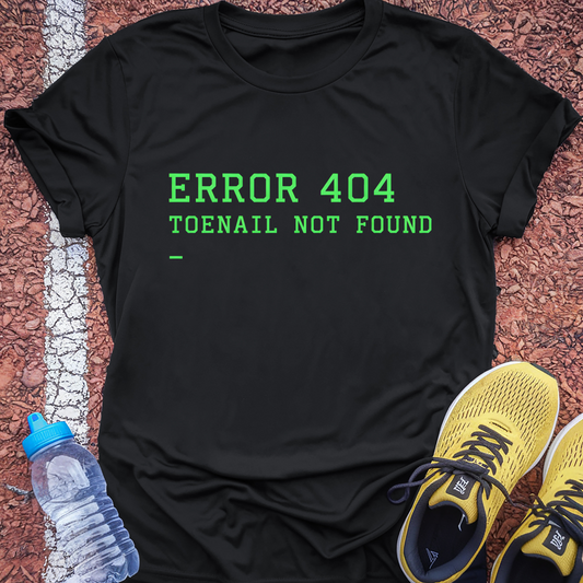Error 404 Toenail Not Found T-Shirt - Black