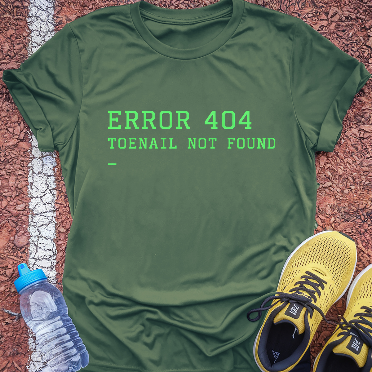 Error 404 Toenail Not Found T-Shirt - Military Green