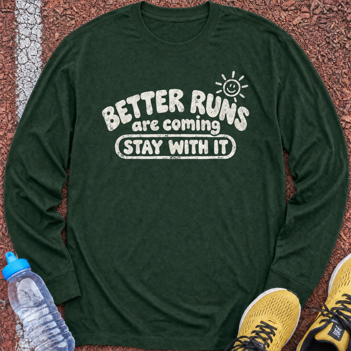 Better Runs Are Coming Long Sleeve - Forest Green