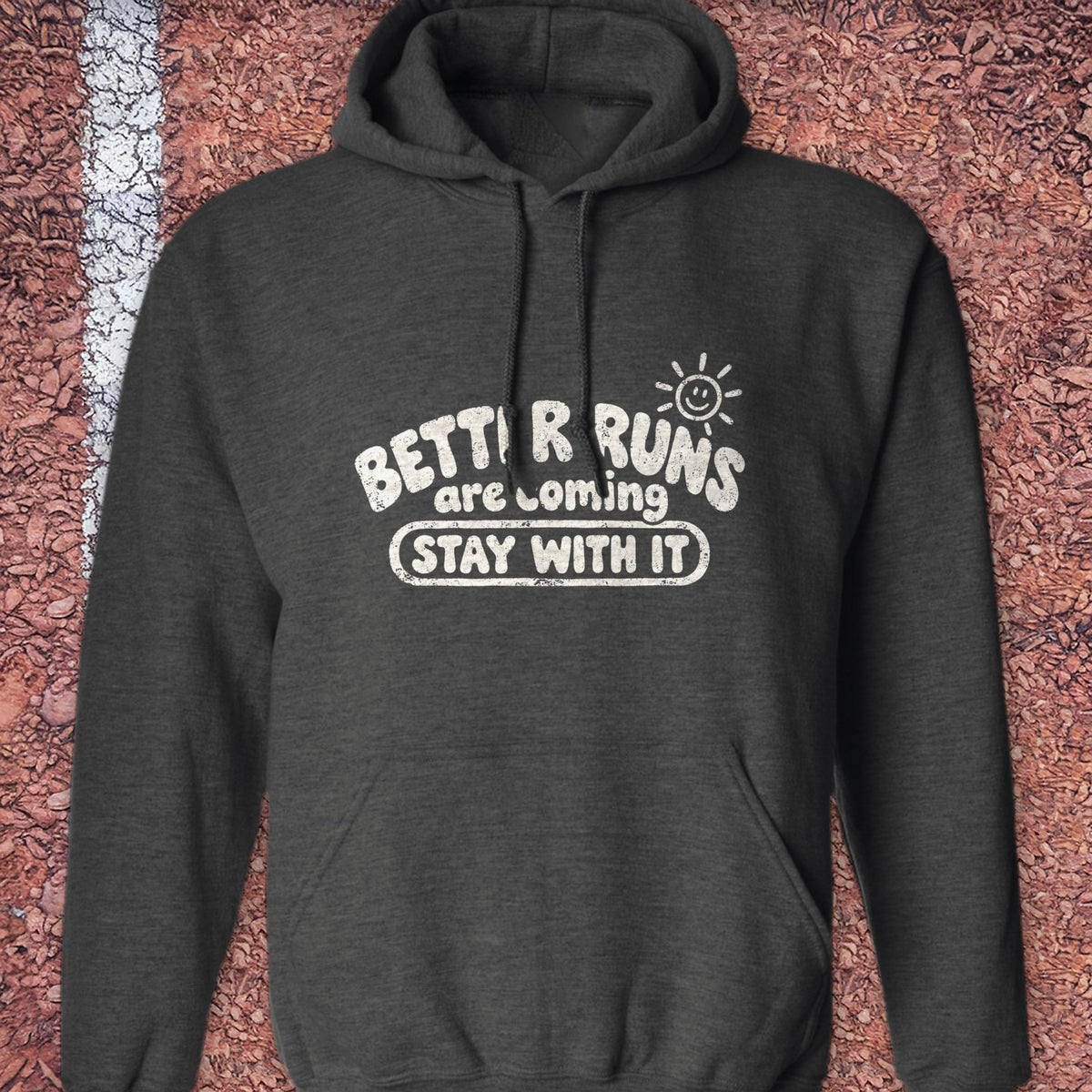 Better Runs Are Coming Hoodie - Dark Heather