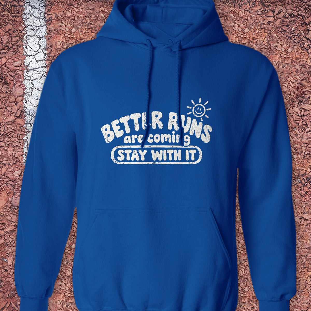 Better Runs Are Coming Hoodie - Royal