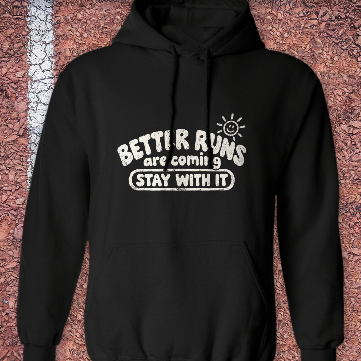 Better Runs Are Coming Hoodie - Black