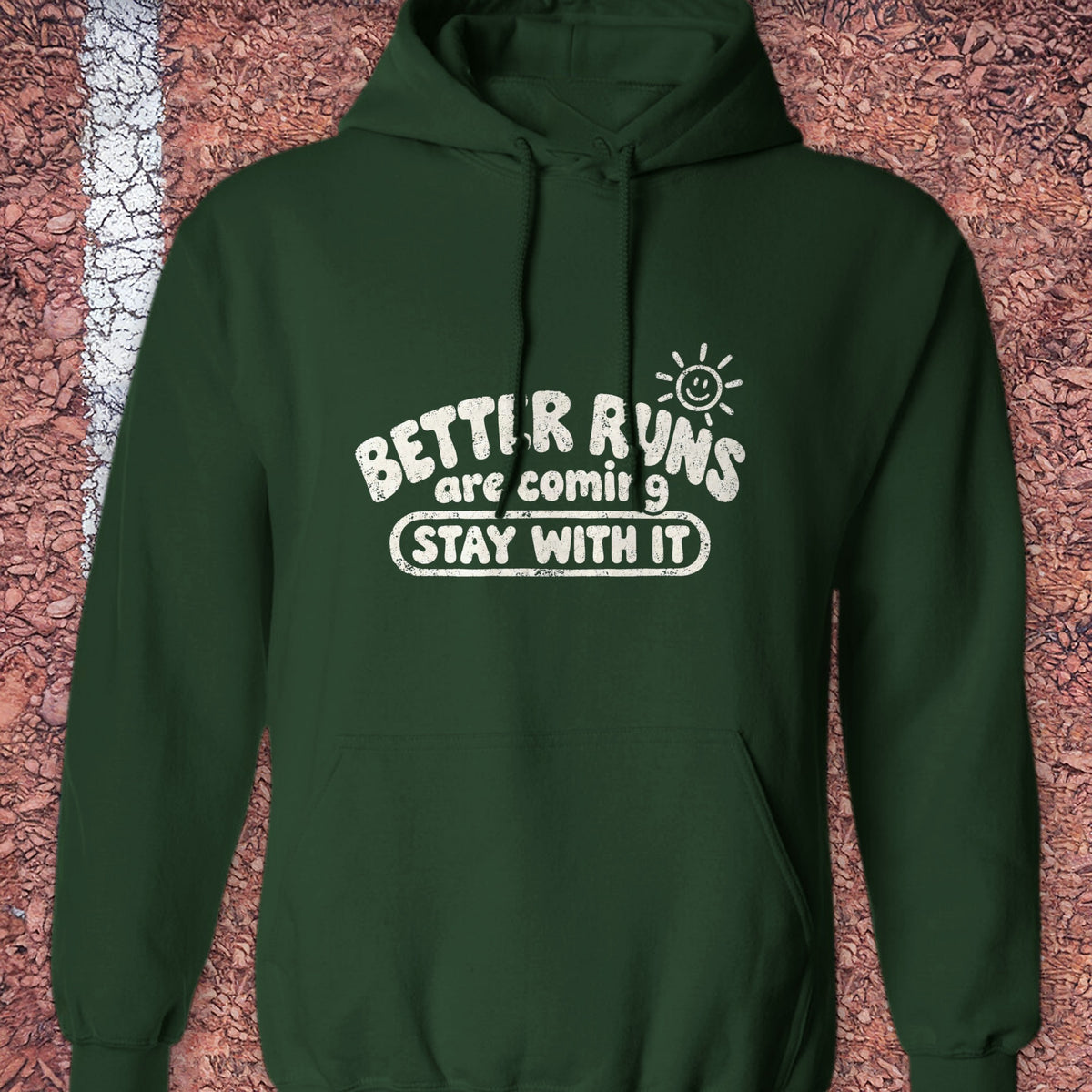 Better Runs Are Coming Hoodie - Forest Green