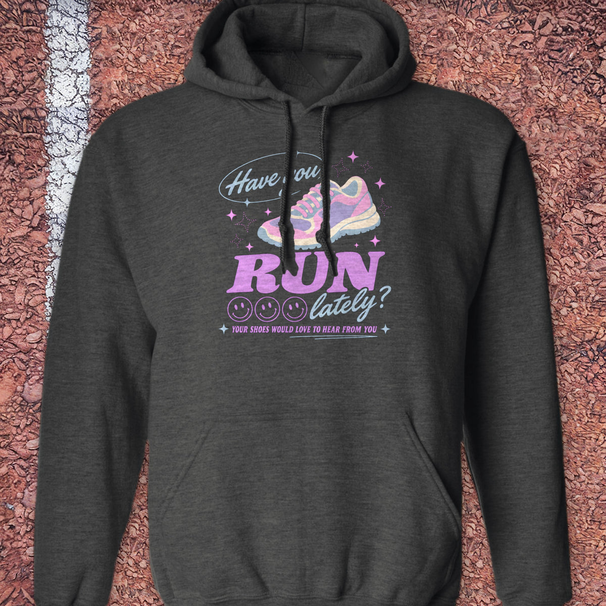 Have You Run Lately Hoodie - Dark Heather
