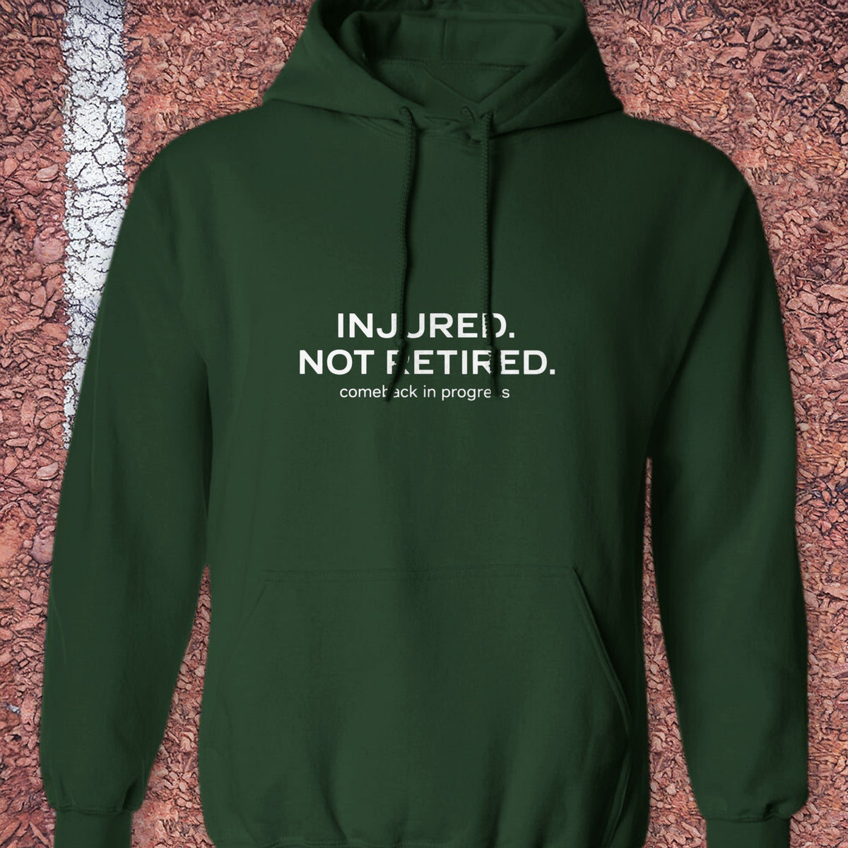 Injured Not Retired Hoodie - Forest Green