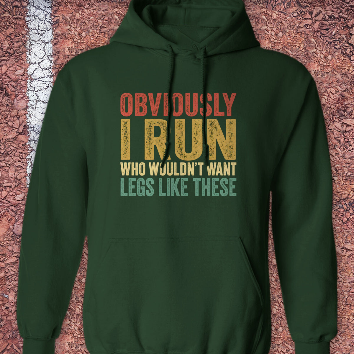 Legs Like These Hoodie - Forest Green