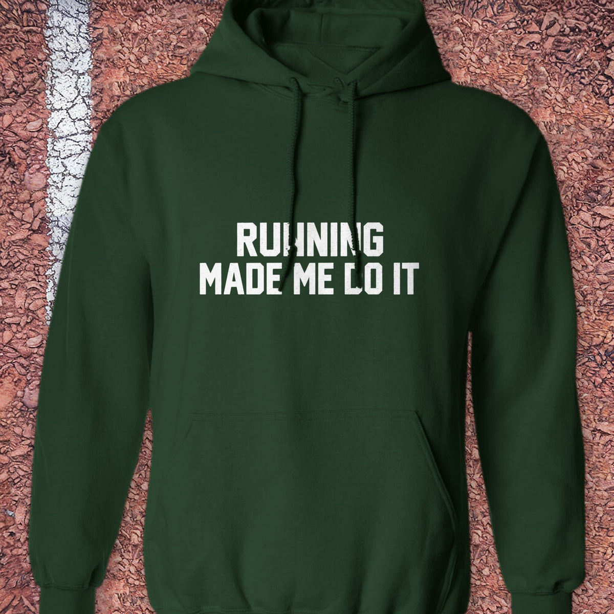 Running Made Me Do It Hoodie - Forest Green