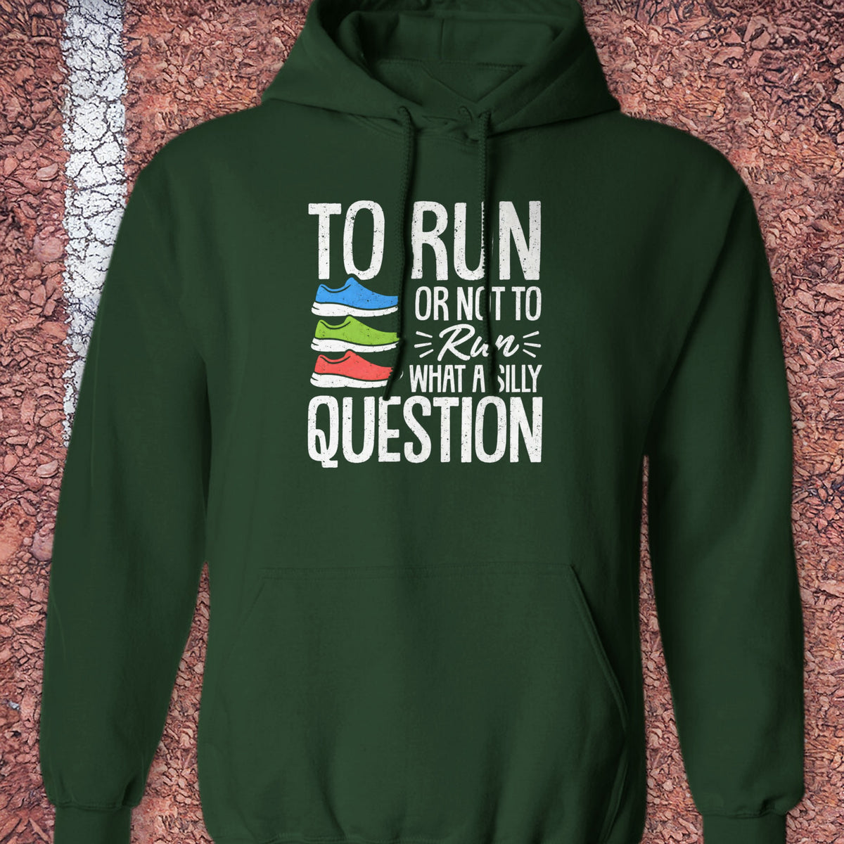 To Run or Not to Run Hoodie - Forest Green