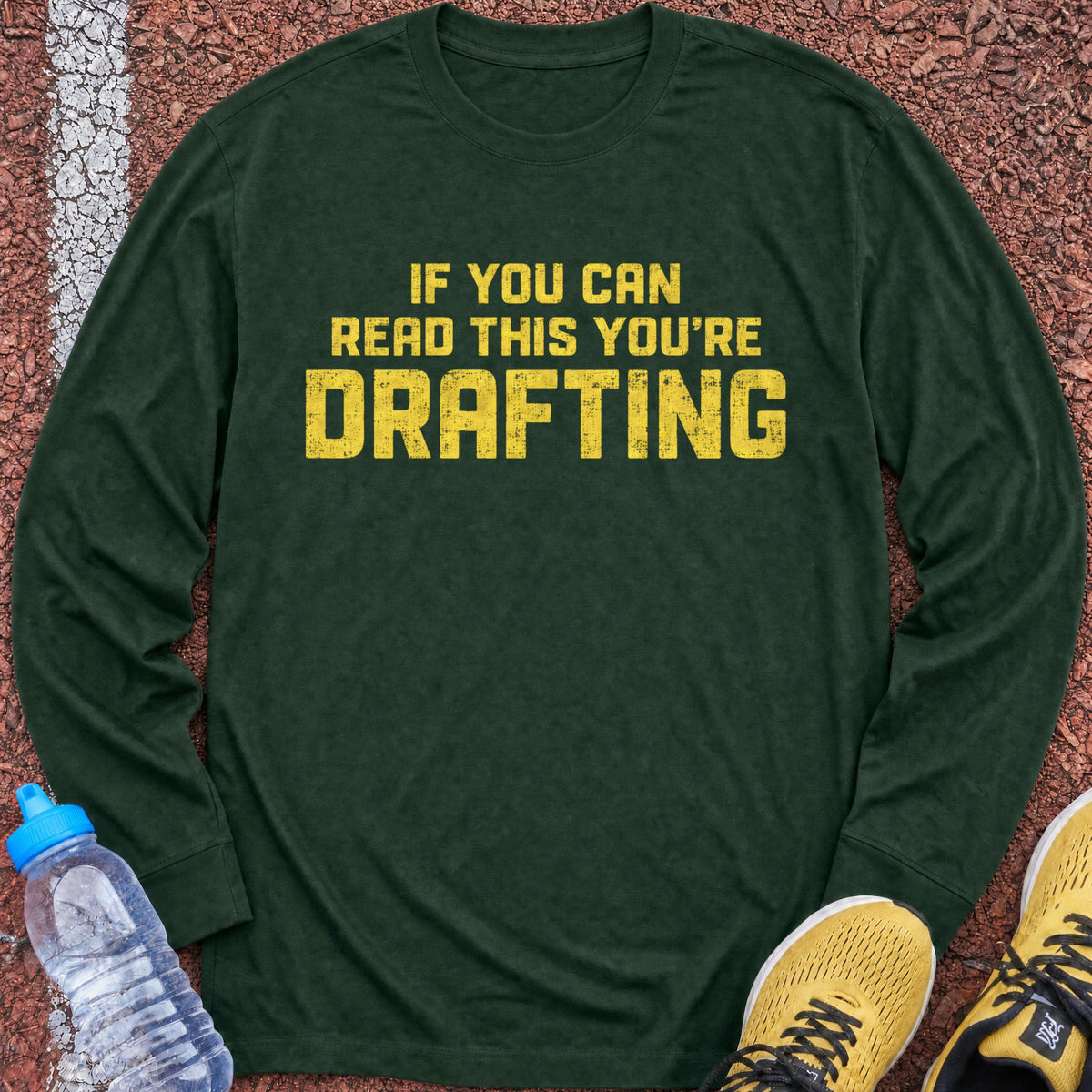 You're Drafting Long Sleeve - Forest Green