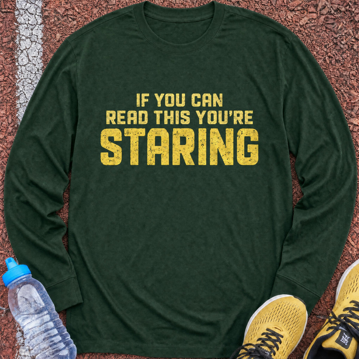 You're Staring Long Sleeve - Forest Green