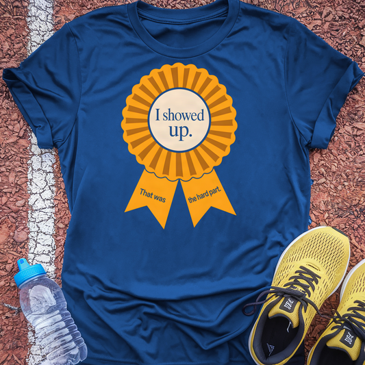 I Showed Up T-Shirt - Royal