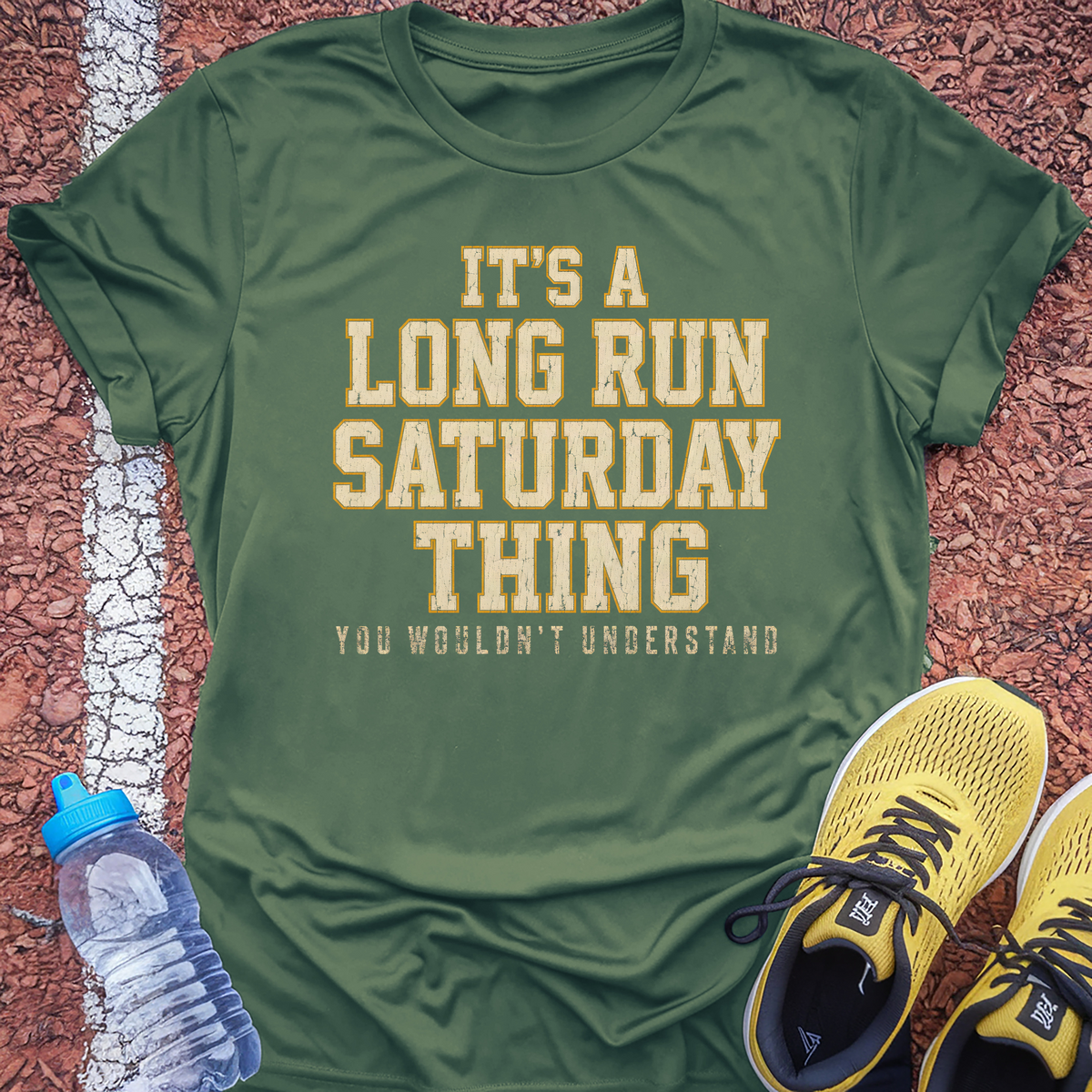 It's A Long Run Saturday Thing T-Shirt - Military Green