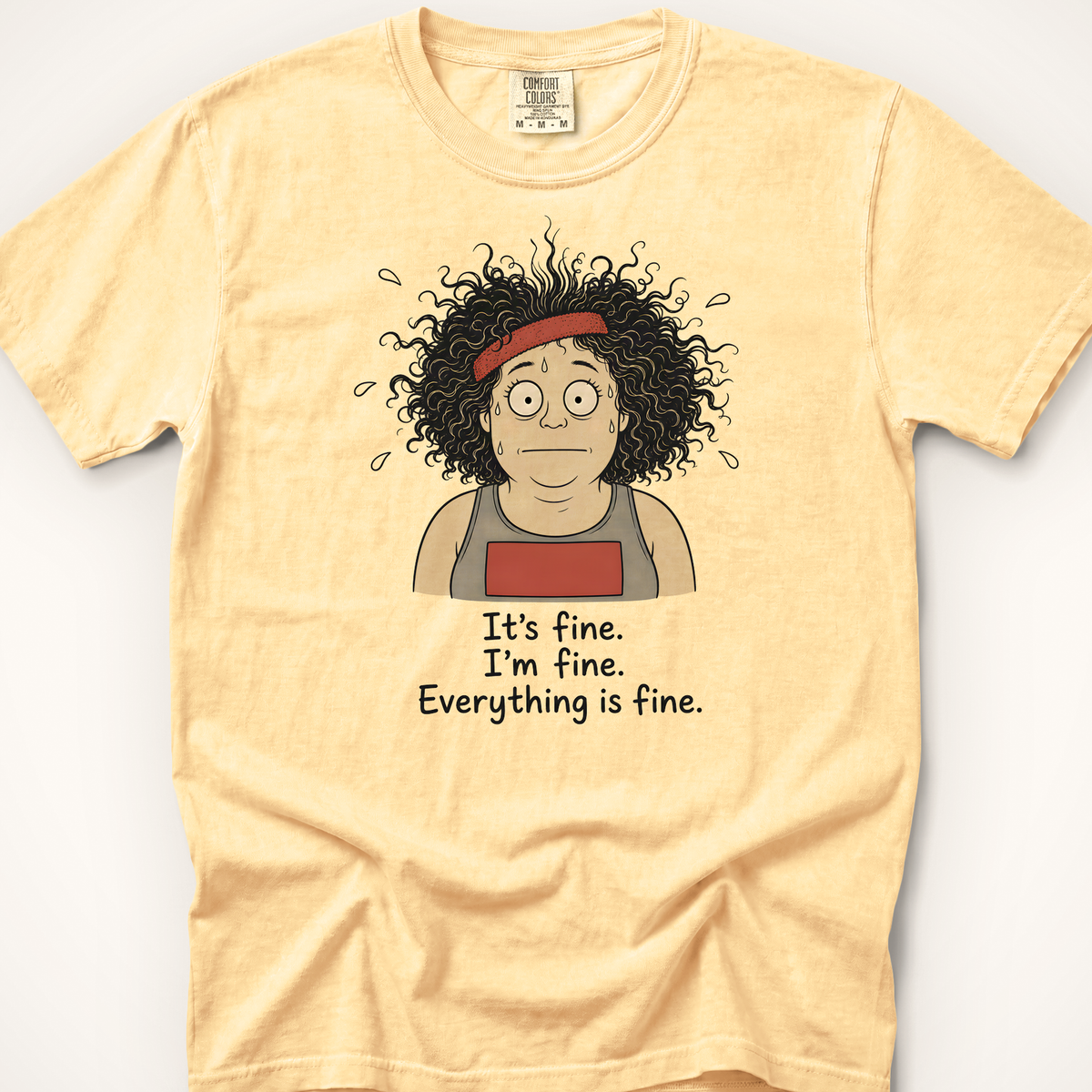 It's Fine I'm Fine T-Shirt - Butter