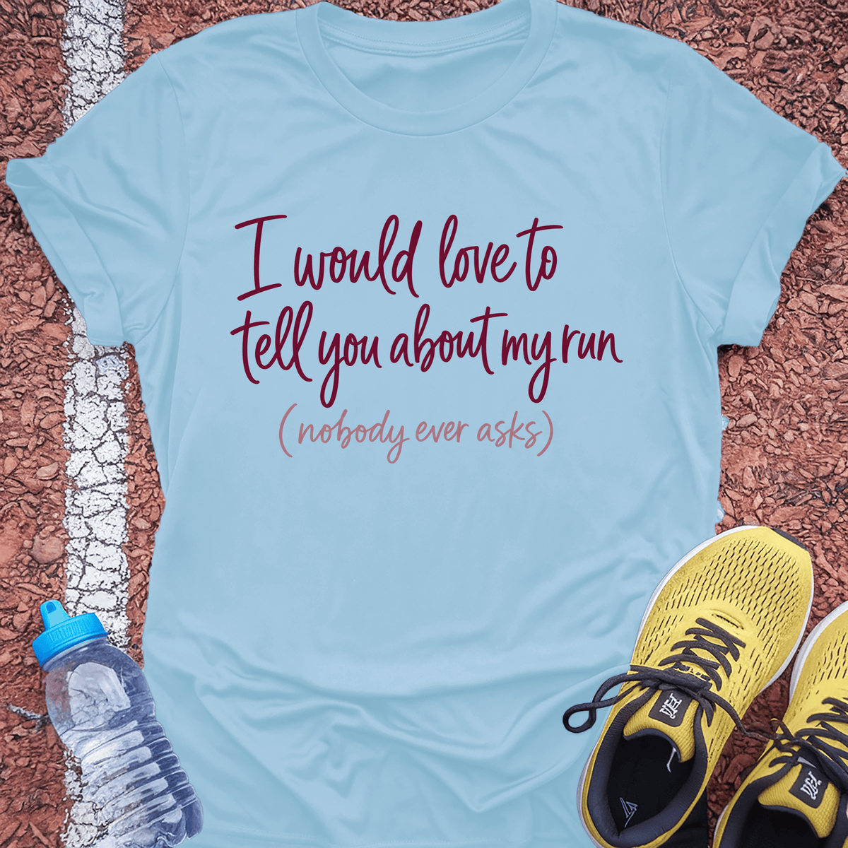 Tell You About My Run T-Shirt - Light Blue