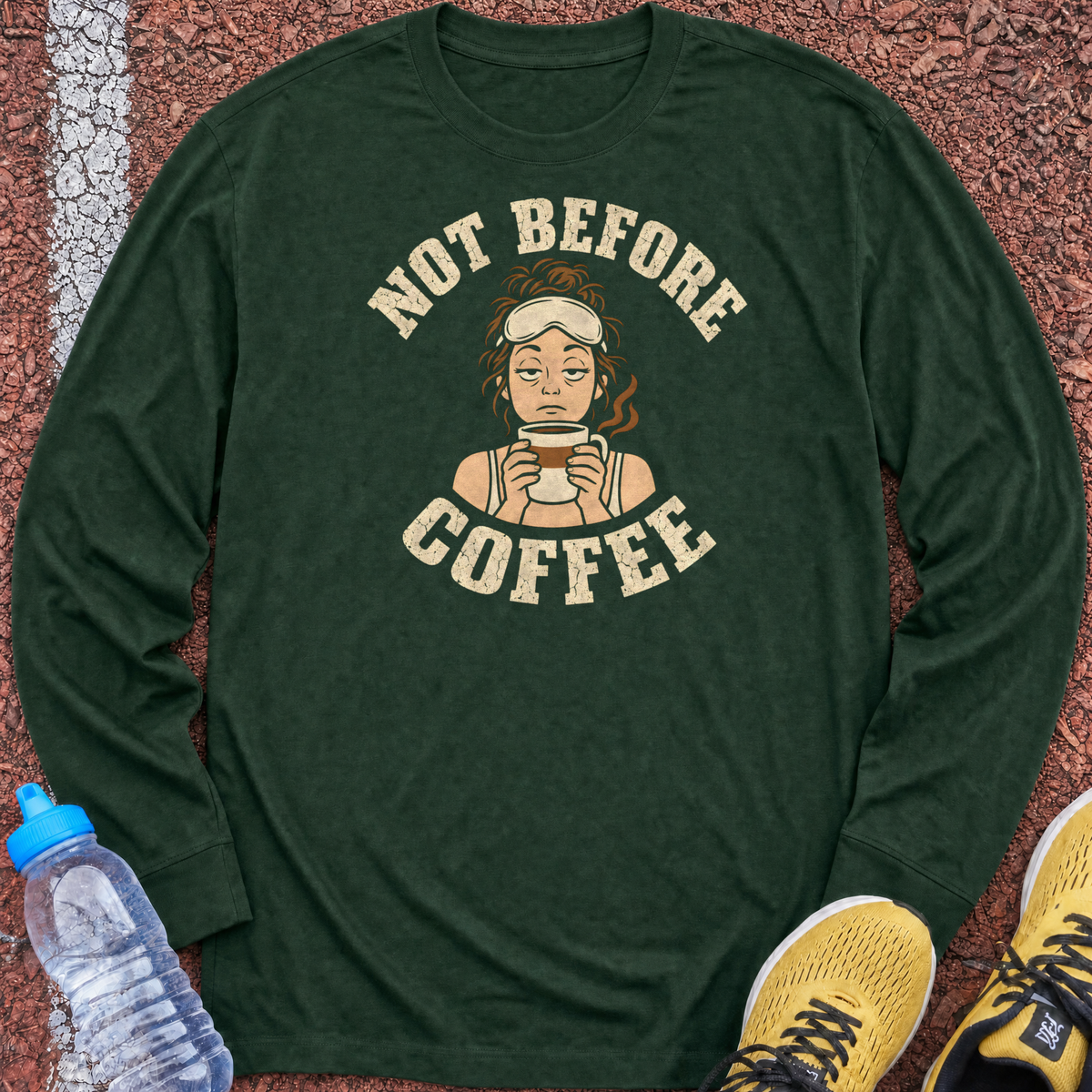 Not Before Coffee Long Sleeve - Forest Green