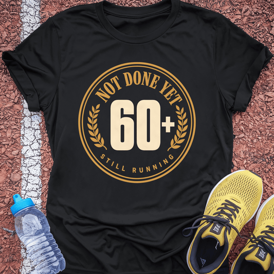 Not Done Yet T-Shirt - Black