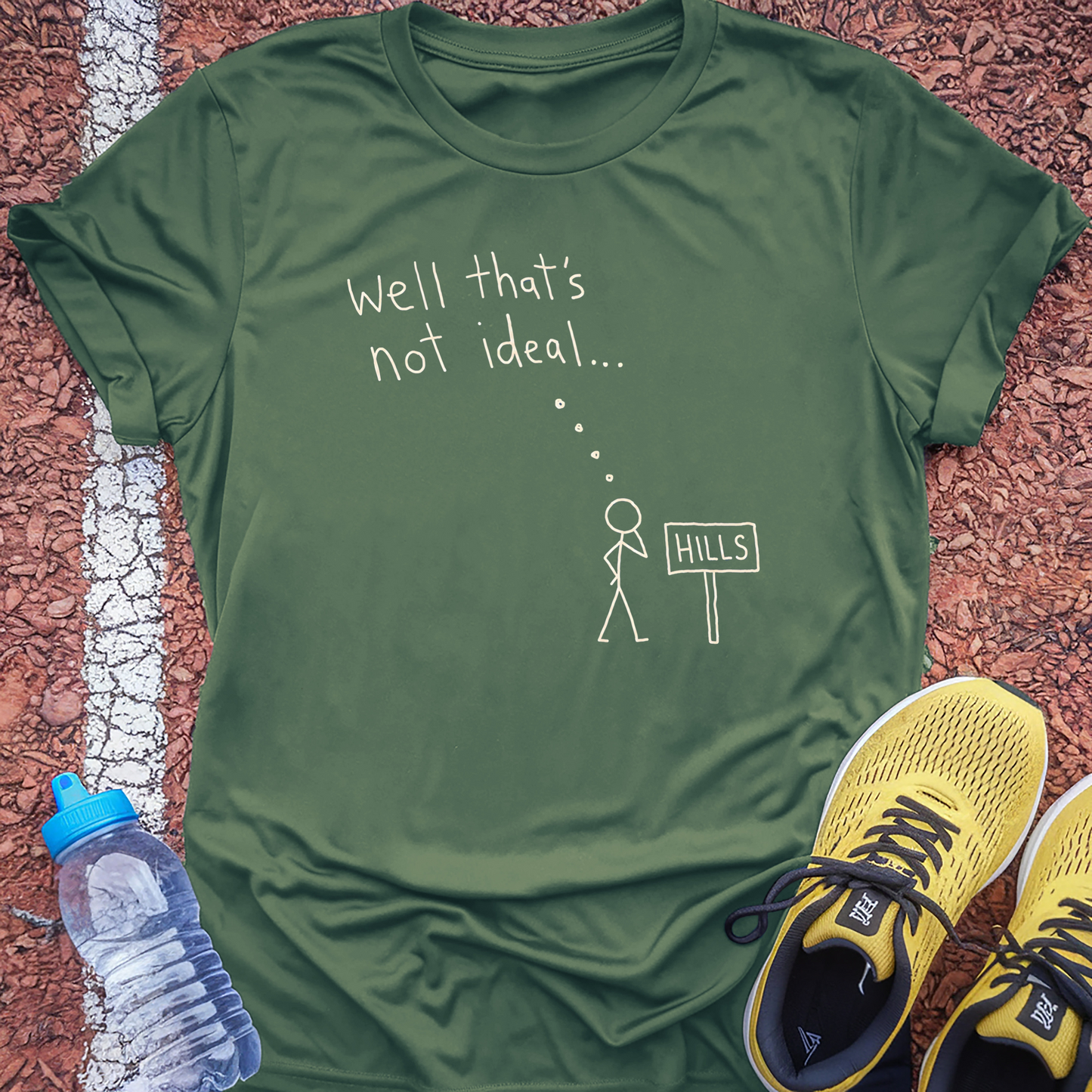 Well That's Not Ideal T-Shirt - Military Green