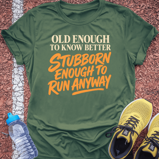Old Enough to Know Better T-Shirt - Military Green