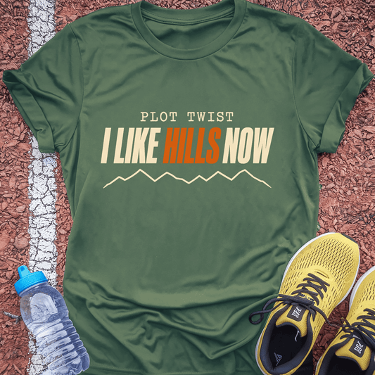 Plot Twist I Like Hills Now T-Shirt - Military Green