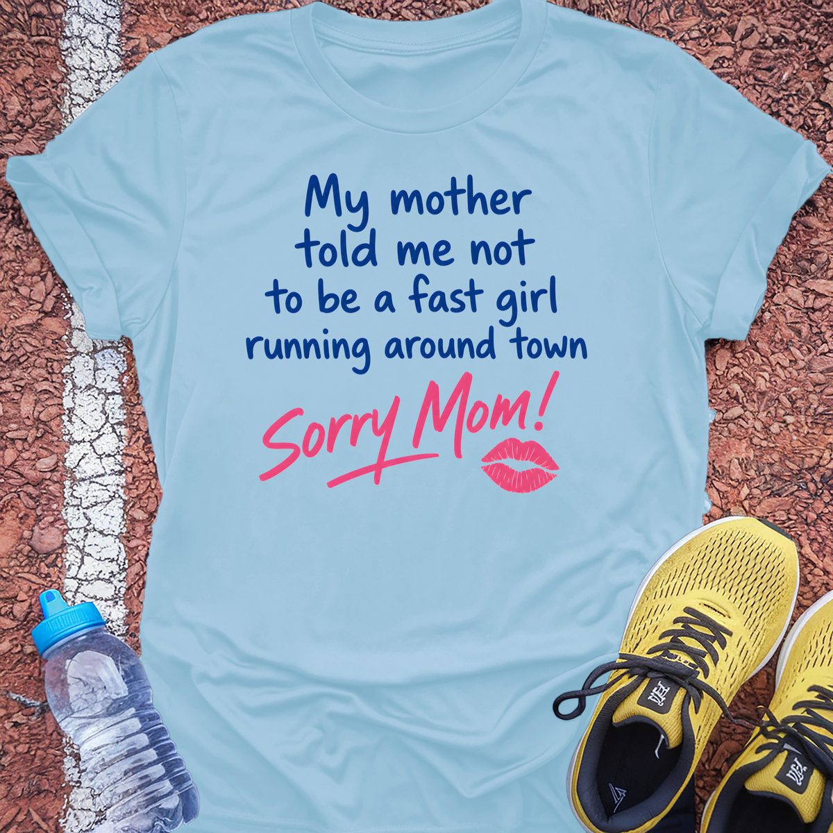 Sorry Mom T-Shirt - Light Blue