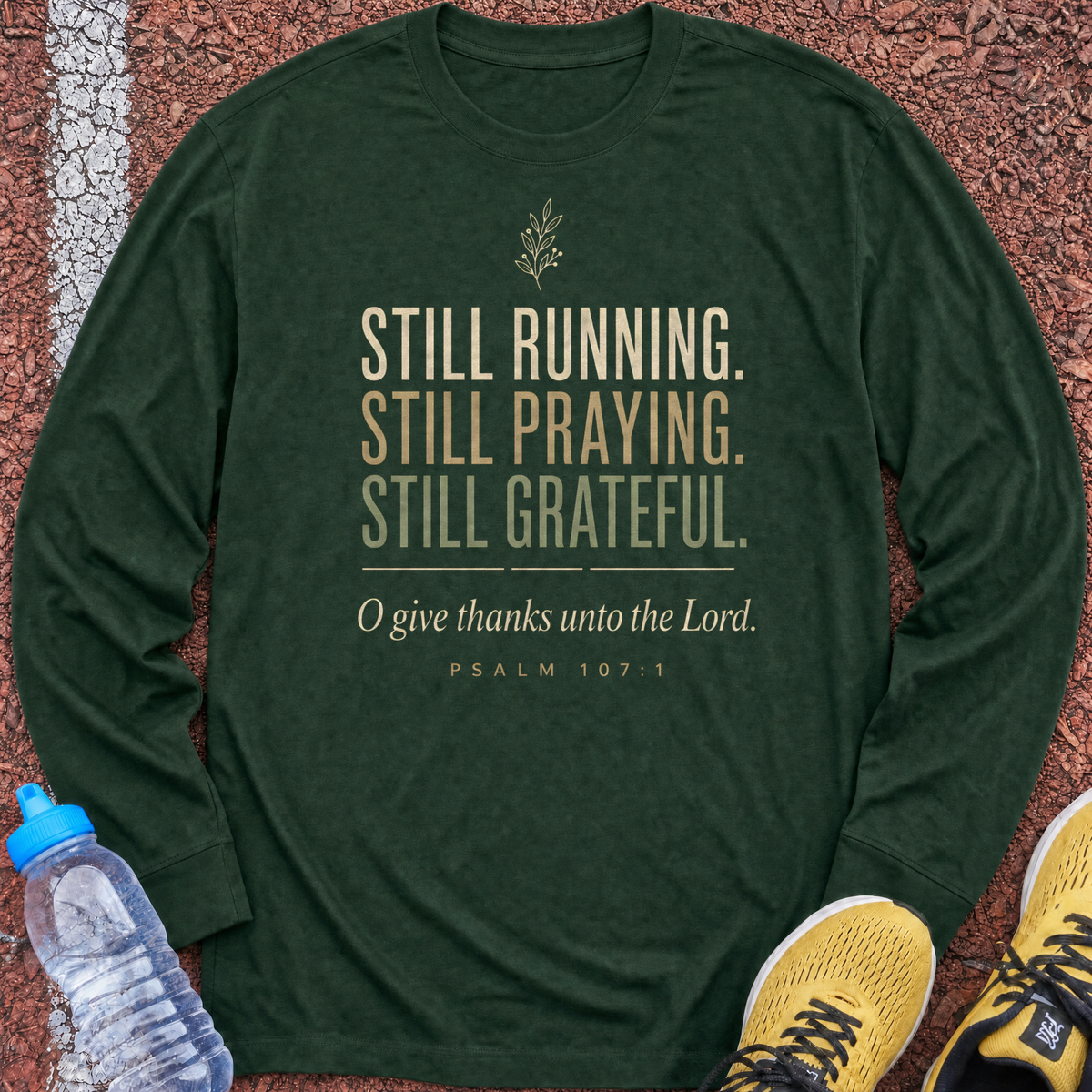 Still Running Still Praying Long Sleeve - Forest Green