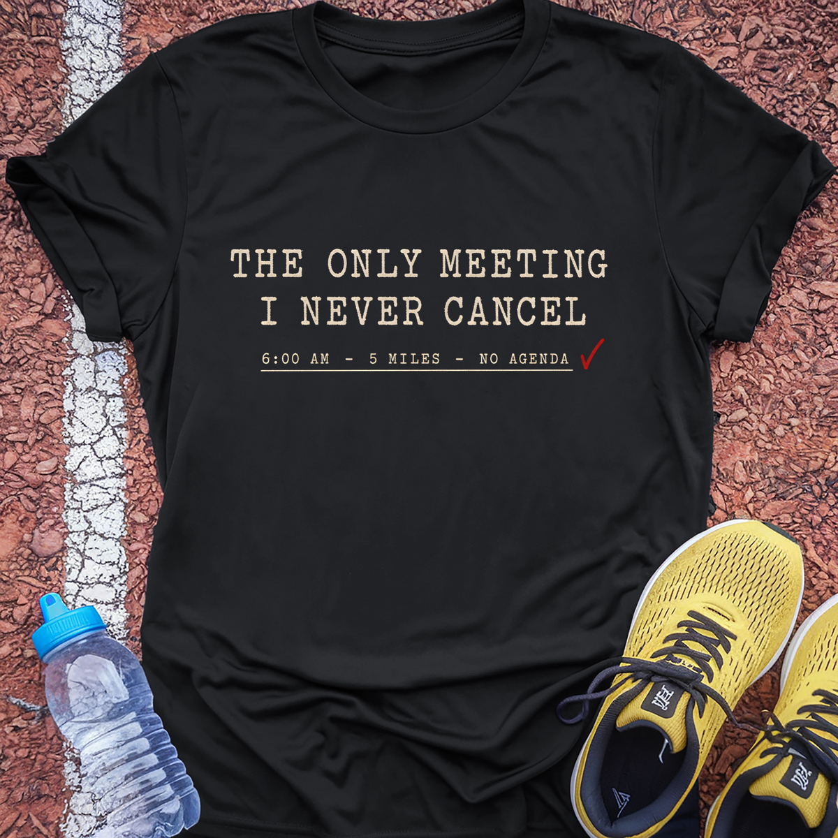 The Only Meeting I Never Cancel T-Shirt - Black