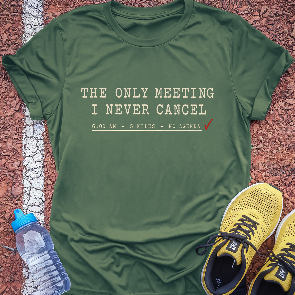 The Only Meeting I Never Cancel T-Shirt - Military Green
