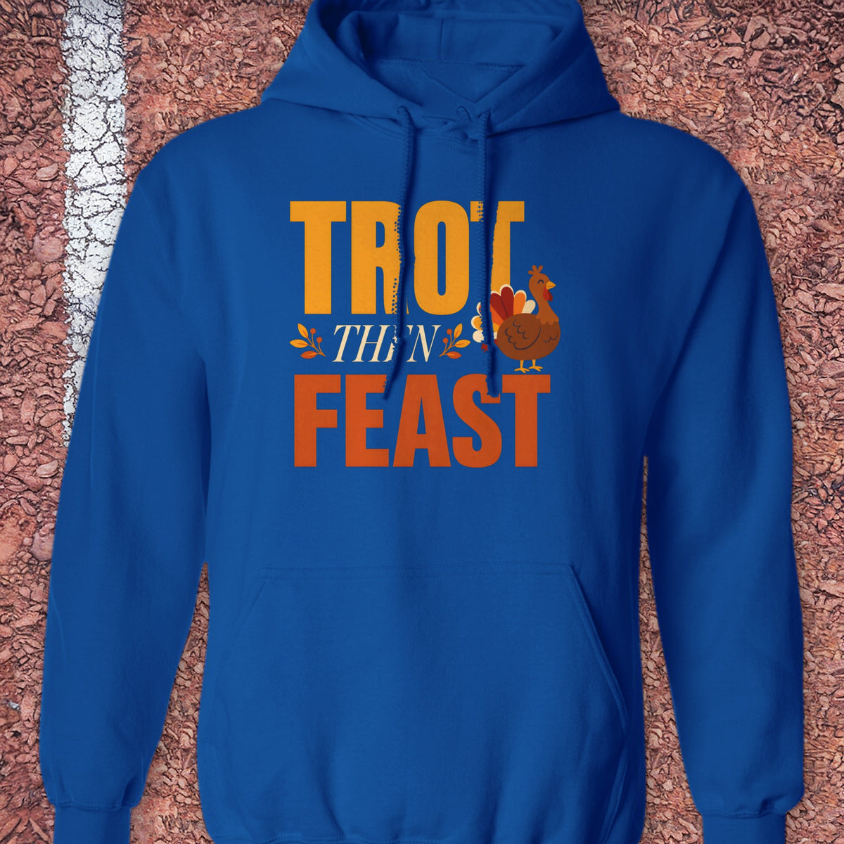 Trot Then Feast Hoodie - Royal