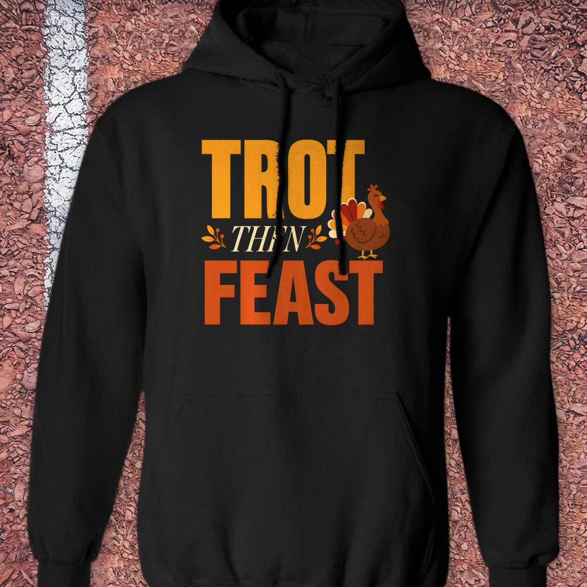 Trot Then Feast Hoodie - Black